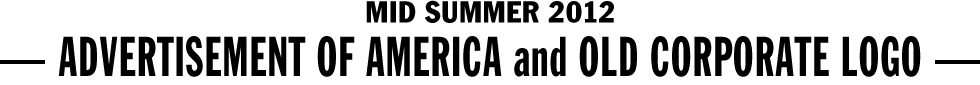 MID SUMMER 2012 - ADVERTISEMENT OF AMERICA and OLD CORPORATE LOGO